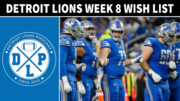 Quick Hits Detroit Lions Week 8 Wish List - Detroit Lions Podcast