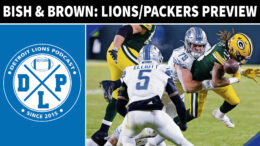 Bish & Brown Detroit Lions vs. Green Bay Packers Preview - Detroit Lions Podcast