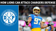 Daily DLP How To Attack The Los Angeles Chargers Defense - Detroit Lions Podcast