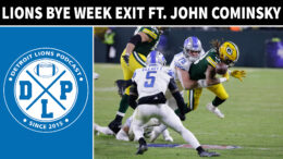 Detroit Lions Bye Week Exit ft. John Cominsky - Detroit Lions Podcast