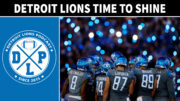 Detroit Lions Time To Shine - Detroit Lions Podcast