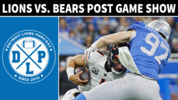 Detroit Lions vs. Chicago Bears Post Game Show - Detroit Lions Podcast