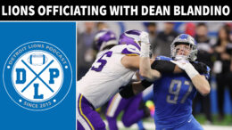 Quick Hits Detroit Lions Officiating Analysis With Dean Blandino - Detroit Lions Podcast