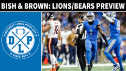 Bish & Brown Chicago Bears Preview LOLBears - Detroit Lions Podcast