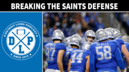 Daily DLP Breaking The New Orleans Saints Defense - Detroit Lions Podcast