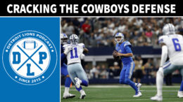 Daily DLP Cracking The Cowboys Defense - Detroit Lions Podcast