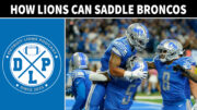 Daily DLP How Detroit Lions Can Saddle The Denver Broncos - Detroit Lions Podcast