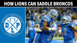 Daily DLP How Detroit Lions Can Saddle The Denver Broncos - Detroit Lions Podcast