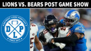 Detroit Lions vs Chicago Bears Post Game Show - Detroit Lions Podcast