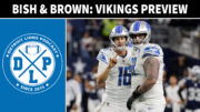 Bish & Brown Minnesota Vikings Preview - Detroit Lions Podcast
