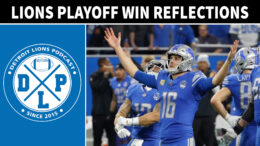 Daily DLP Detroit Lions Playoff Win Reflections - Detroit Lions Podcast