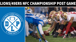 Detroit Lions vs. San Francisco 49ers NFC Championship Post Game - Detroit Lions Podcast