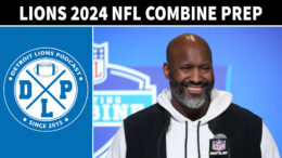 Detroit Lions 2024 NFL Combine Prep - Detroit Lions Podcast
