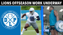 Detroit Lions Offseason Work Underway - Detroit Lions Podcast