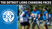 Detroit Lions Changing Faces - Detroit Lions Podcast 1