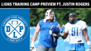 Detroit Lions Training Camp Preview ft. Justin Rogers - Detroit Lions Podcast