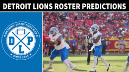Inside the Detroit Lions' 53-Man Roster Decisions: Training Camp Battles and Preseason Insights - Detroit Lions Podcast
