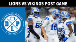 Detroit Lions vs. Minnesota Vikings Post Game Show - The Detroit Lions Podcast