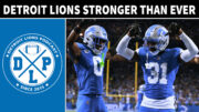 Detroit Lions Stronger Than Ever - Detroit Lions Podcast