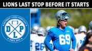 Detroit Lions Last Stop Before It Starts - Detroit Lions Podcast