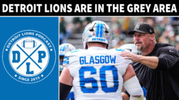 Detroit Lions Are In The Grey Area - Detroit Lions Podcast