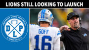 Detroit Lions Still Looking To Launch - Detroit Lions Podcast