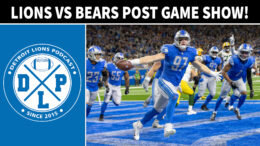 Detroit Lions vs Chicago Bears Post Game Show - Detroit Lions Podcast 2025-1