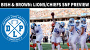 Bisch and Brown - Chiefs vs. Lions Sunday Night Football Preview - Detroit Lions Podcast