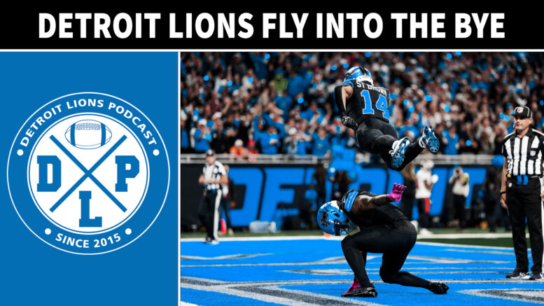 Detroit Lions Fly Into The Bye - Detroit Lions Podcast