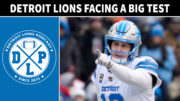 Detroit Lions Facing A Big Test - Detroit Lions Podcast