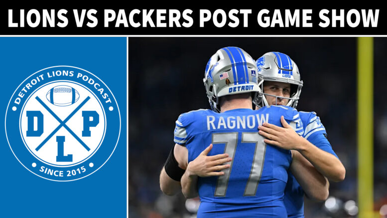 Detroit Lions vs. Green Bay Packers Post Game Show - Detroit Lions Podcast 25