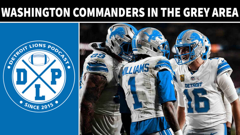 Washington Commanders In The Grey Area - Detroit Lions Podcast