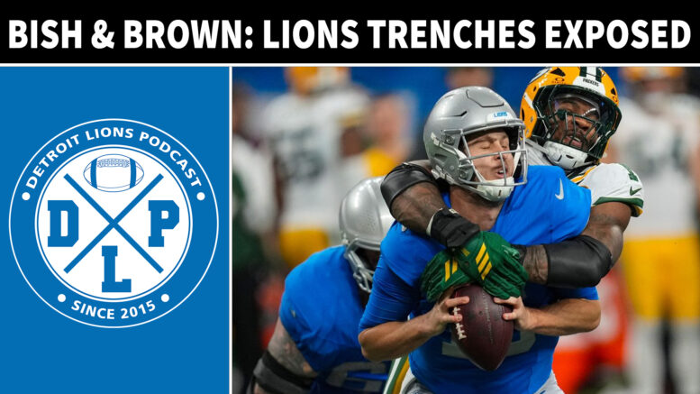Bish and Brown - Packers Expose Lions in the Trenches - Detroit Lions Podcast